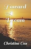 Toward A Dream