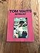Tom Waits - Anthology | Piano Vocal Guitar Songbook | Rock Sheet Music Book with 29 Songs | Medium Difficulty Piano Arrangements | Piano Music Book for Adults | Tom Waits Piano Sheet Music Collection
