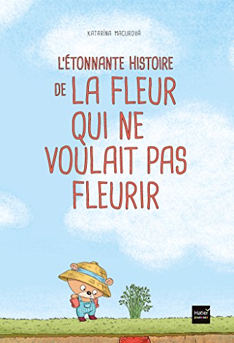 L'étonnante histoire de la fleur qui ne voulait... [French] 2401032959 Book Cover