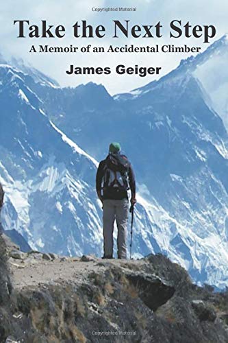 Take the Next Step: A Memoir of an Accidental Climber