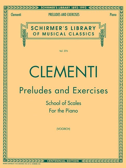 Muzio Clementi: Preludes and Exercises - Schirmer Library of Classics, Volume 376, Piano Solo | SMP Level 9 Advanced Classical Piano Sheet Music | Max Vogrich Edition for Study and Performance