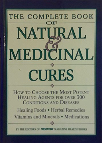 The Complete Book of Natural & Medicinal Cures: How to
