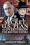 The Secret US Plan to Overthrow the British Empire: War Plan Red