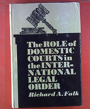 The Role of Domestic Courts in the International Legal Order