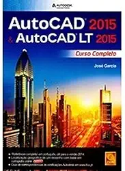 Autocad 2015 & Autocad lt 2015 - Curso Completo