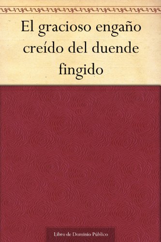 El gracioso engaño creído del duende fingido