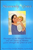 Heavenly Grace: Messages of the Blessed Mother B001A76N8K Book Cover