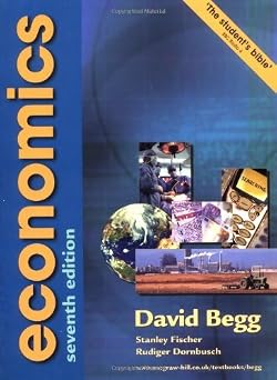 Economics, 7th Ed. by David Begg and Stanley Fischer and Rudiger Dornbusch 2002-08-01