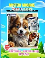 Mystery Mosaics Color By Number - Stress Relief For Adults & Kids: Precious Puppies And Kittens 1966358075 Book Cover