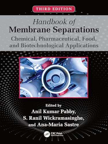 Handbook of Membrane Separations: Chemical, Pharmaceutical, Food, and Biotechnological Applications (English Edition)