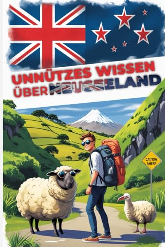 Unnützes Wissen über Neuseeland: 200 Witzige/Faszinierende Fakten über Neuseeland für 10,95 EUR bei amazon.de Bild: Unnützes Wissen über Neuseeland: 200 Witzige/Faszinierende Fakten über Neuseeland für 10,95 EUR bei amazon.de