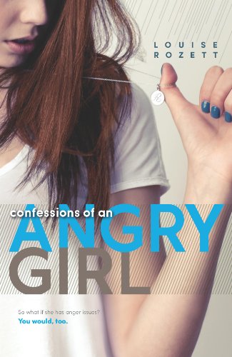 Confessions of an Angry Girl: A Witty YA Romance About a Word Geek, a Bad Boy, and High School Chaos