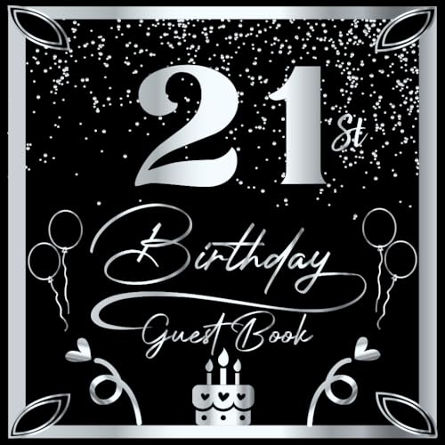 21st Birthday Guest Book: Black & Silver Cover | Happy Birthday Guest Book | Guest Message and Thoughts