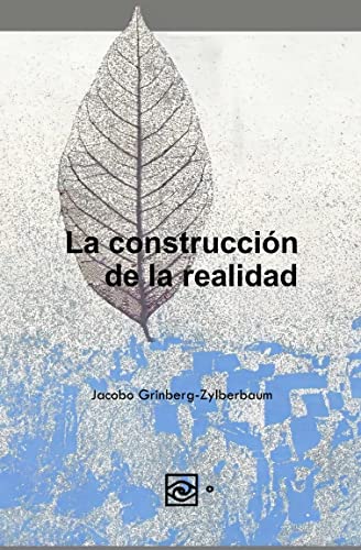 La construcción de la realidad (Spanish Edition)