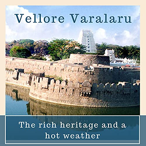 7: Vellore Varalaru