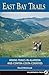 East Bay Trails: Hiking Trails in Alameda and Contra Costa Counties
