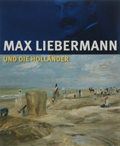 Preisvergleich Produktbild Max Liebermann und die Hollaender