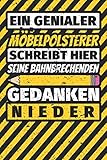Notizbuch liniert: Möbelpolsterer Geschenke lustig Abschluss Geschenkidee Beruf