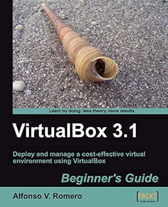 VirtualBox 3.1: Beginner's Guide VirtualBox 3.1: Beginner's Guide book cover