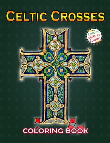 Celtic Crosses Coloring Book: Celtic Coloring Books For Adults With 50+ High Quality Colouring Pages, Great St Patricks Day Gifts For Relaxation