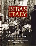 bibabutzemann mülheim  Biba\'s Italy: Favorite Recipes from the Splendid Cities