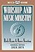 Worship and Music Ministry (Calvary Basics Series)