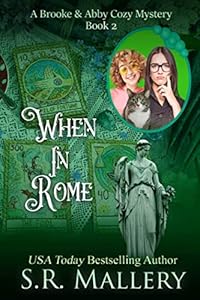 When In Rome (A Brooke & Abby Cozy Mystery)