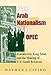 From Arab Nationalism to OPEC: Eisenhower, King Sa'ud, and the Making of U.S.-Saudi Relations (Indiana Series in Middle East Studies)