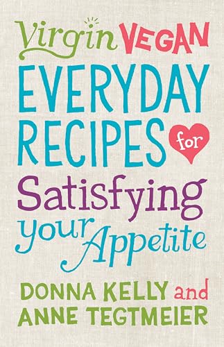 Virgin Vegan: Everyday Recipes for Satisfying Your Appetite