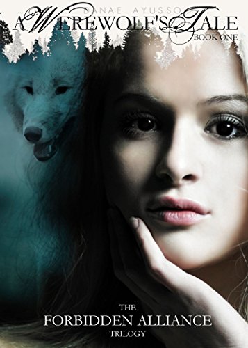 A Werewolf's Tale (Forbidden Alliance Trilogy Book 1)