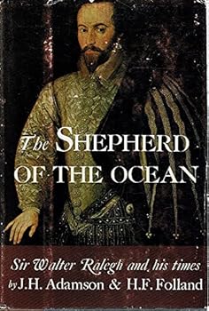 The Shepherd of the Ocean: An Account of Sir Walter Ralegh and His Times