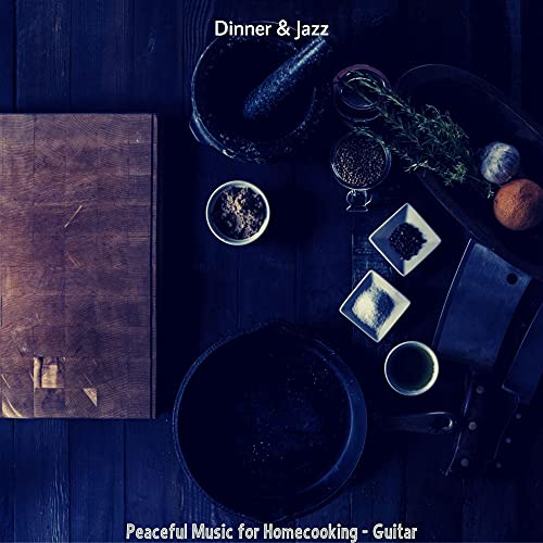 Peaceful Music for Homecooking - Guitar de Dinner & Jazz en Amazon ...