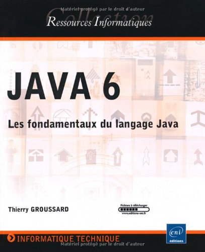  JAVA 6 - Les fondamentaux du langage Java Livre PDF Gratuit