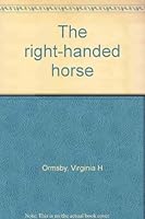 The right-handed horse B0007E169I Book Cover