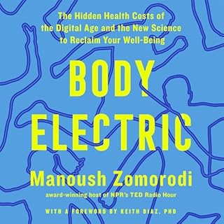 Body Electric Audiobook By Manoush Zomorodi, PhD Keith Diaz cover art