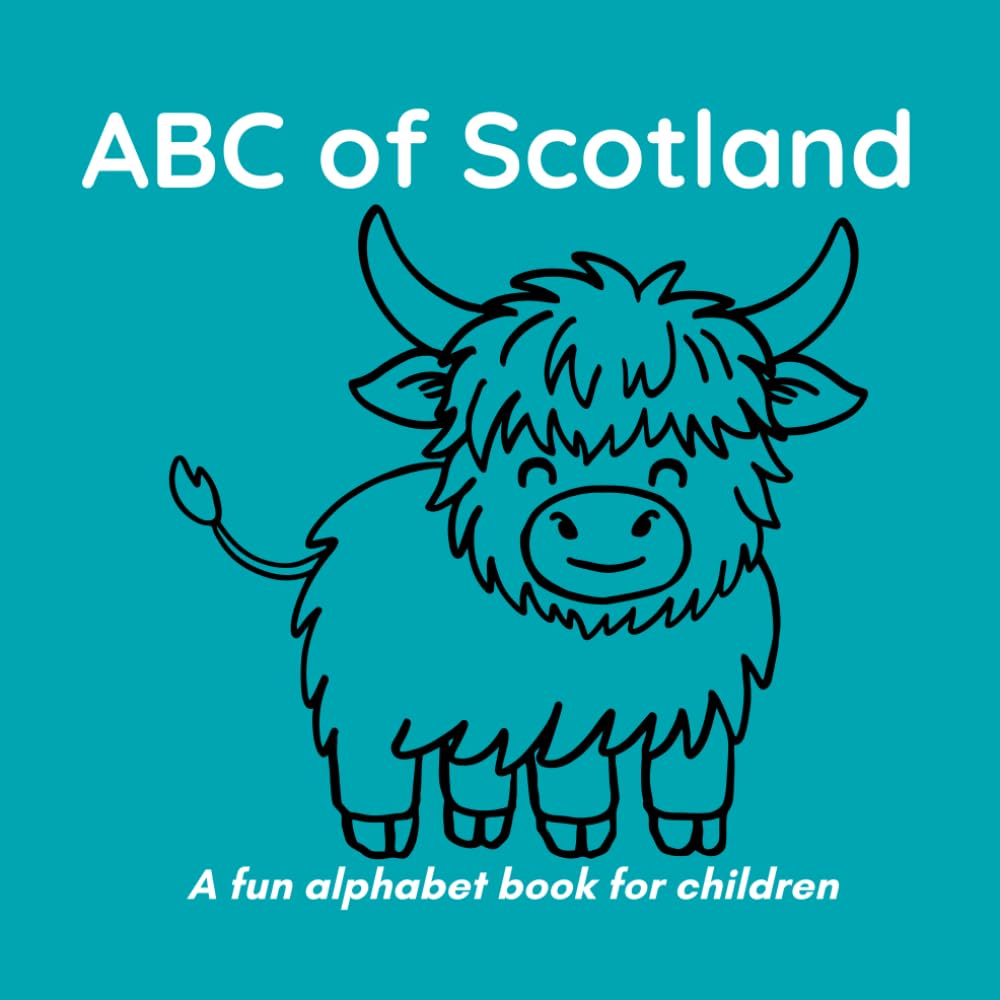 ABC of Scotland: A Fun Alphabet Book for Children Ages 3-6 (ABC Adventures)