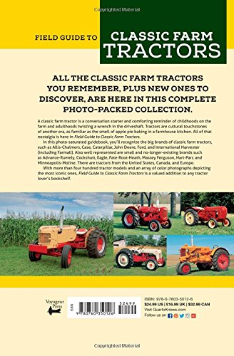 Field Guide to Classic Farm Tractors: More than 400 Models from 1900 to 1970 (Voyageur Field Guides)