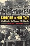 Cambodia and Kent State: In the Aftermath of Nixons Expansion of the Vietnam War