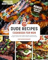 Dude Recipes-Cookbook For Men, The Ultimate Guide to Manly Recipes for Manly Men B0D3BR5X4J Book Cover