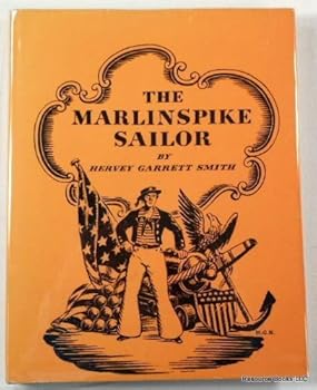 Hardcover The Marlinspike Sailor. Revised edition by Smith, Hervey Garrett (1971) Hardcover Book