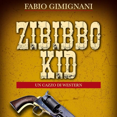 Fabio Gimignani &ndash; Zibibbo Kid: il western italiano che sorprende