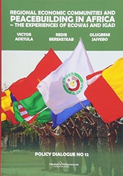 Regional Economic Communities and Peacebuilding in Africa: The Experiences of ECOWAS and IGAD (12)