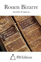 Rouen Bizarre 1514378426 Book Cover