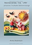 Geschichten von Johannes Truthahn Bohnenstange - Arnika Bodenbach 