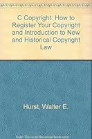 Copyright: How to Register Your Copyright and Introduction to New and Historical Copyright Law 0911370307 Book Cover
