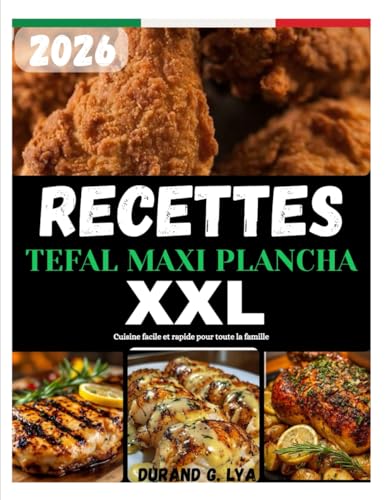 RECETTES TEFAL MAXI PLANCHA XXL: Cuisine facile et rapide pour toute la famille