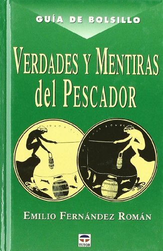 Verdades y mentiras del pescador (Guia De Bolsillo)