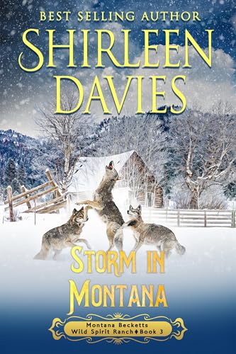 Storm in Montana: A Clean and Wholesome Historical Western Enemies to Lovers Romance (Montana Becketts, Wild Spirit Ranch Book 3)