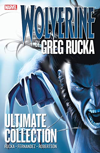 Wolverine By Greg Rucka: Ultimate Collection (Wolverine (2003-2009)) (English Edition)