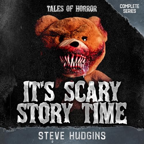 It's Scary Story Time: Complete Series by Steve Hudgins episode artwork